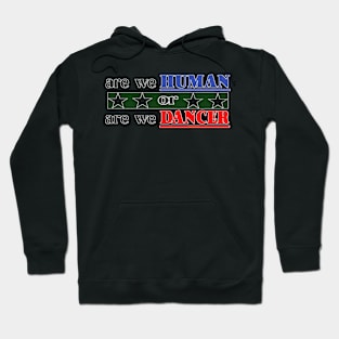 are we human or are we dancer Hoodie